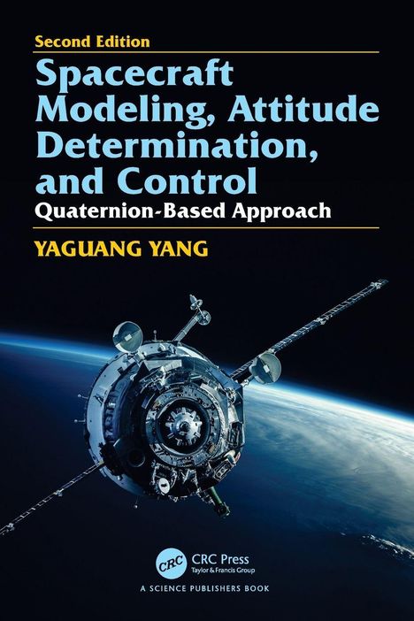 „Second Edition: Spacecraft Modeling, Attitude Determination, and Control“ von Yaguang Yang, zeigt ein Satellitenbild.