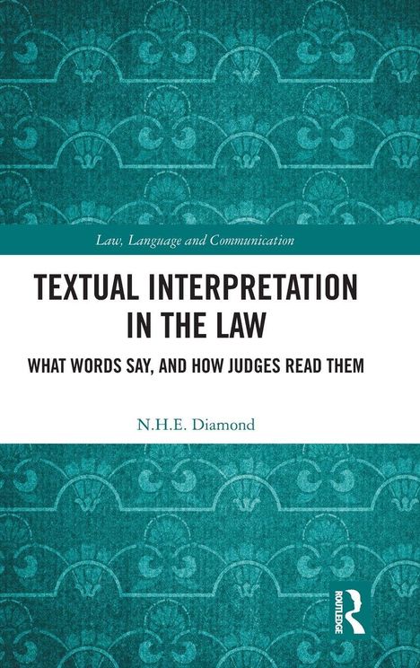 "Textual Interpretation in the Law. What Words Say, and How Judges Read Them. Nancy Diamond." Blaues Hintergrundmuster.