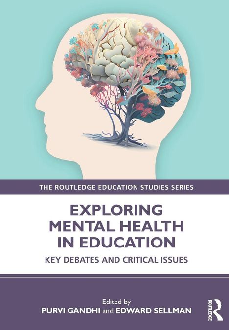 "Exploring Mental Health in Education" mit Gehirn als Wurzelbaum im Kopfprofil. Herausgeber: Purvi Gandhi, Edward Sellman.
