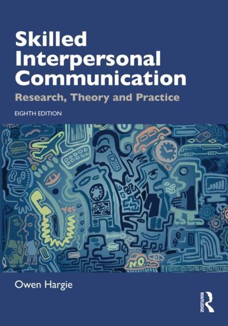 "Skilled Interpersonal Communication" 8. Edition von Owen Hargie. Illustration mit abstrakten Formen und Linien in Blau- und Grüntönen.