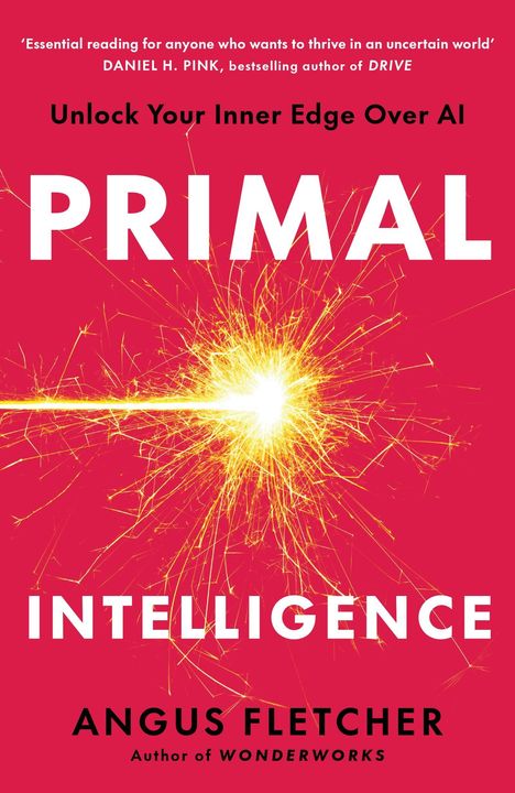 Titel: Primal Intelligence. Text: "You Are Smarter Than You Know." Autor: Angus Fletcher. Funken auf rotem Hintergrund.