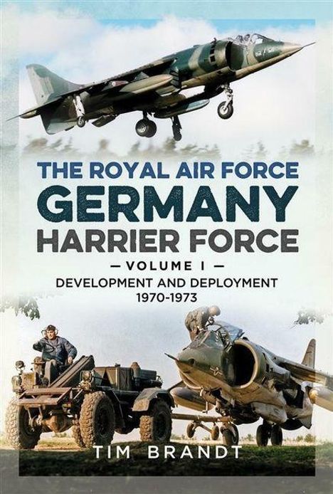 Cover für "The Royal Air Force Germany Harrier Force". Zeigt Kampfjet in der Luft und auf dem Boden mit Crew.