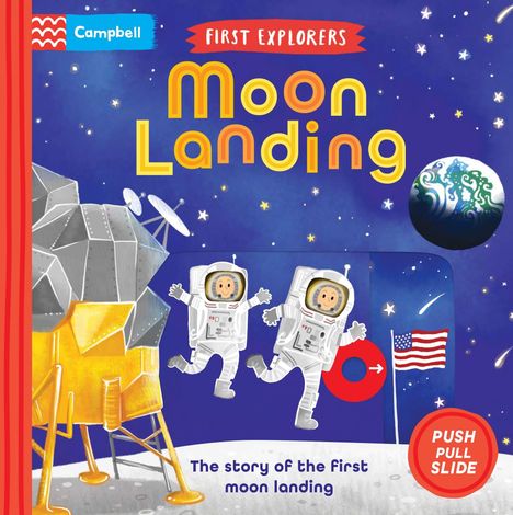 "Moon Landing", "The story of the first moon landing", "Campbell", "First Explorers", "Push Pull Slide". Illustration: Astronaut, Mond.