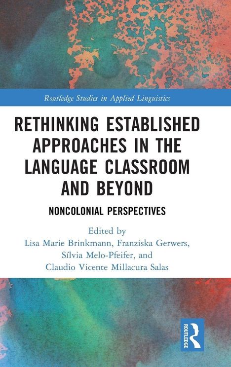 Text: "Rethinking Established Approaches in the Language Classroom and Beyond: Noncolonial Perspectives." Buntes, abstraktes Design.