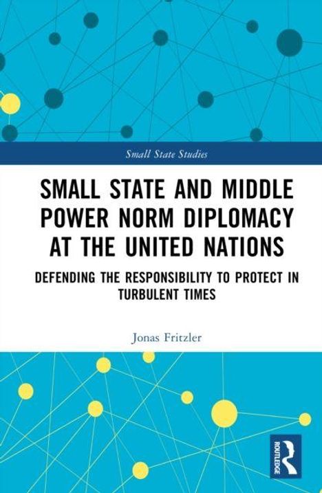 "Small State and Middle Power Norm Diplomacy at the United Nations" oben, Jonas Fritzler unten. Graphisches Muster.