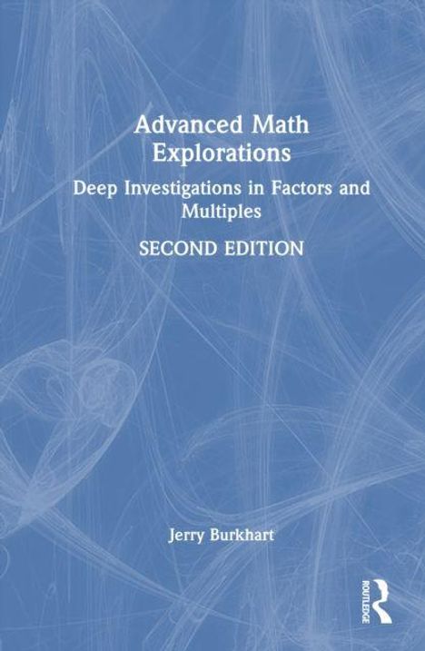 Fortsetzung der Untersuchung von Faktoren und Vielfachen in fortgeschrittener Mathematik, zweite Ausgabe, von Jerry Burkhart.