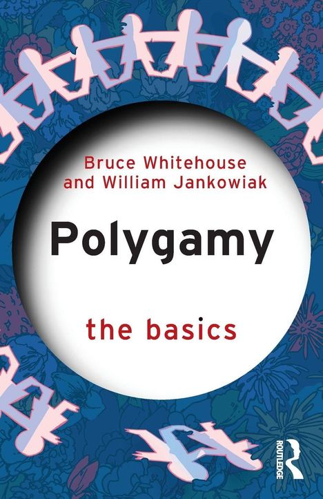 "Bruce Whitehouse and William Jankowiak, Polygamy: the basics." Bunte Illustration mit stilisierten Figuren im Kreis.