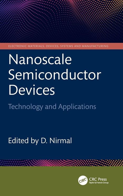 "Nanoscale Semiconductor Devices: Technology and Applications. Edited by D. Nirmal." Ein Buchcover in Blau-und Rottönen.