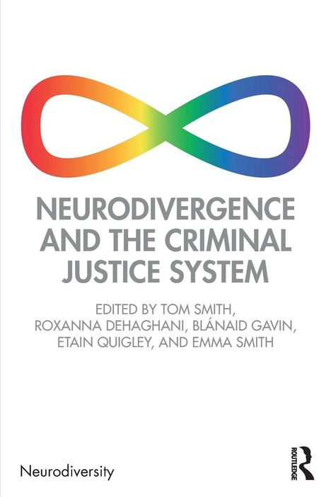 "Neurodivergence and the Criminal Justice System" steht in großer Schrift. Ein farbiges Unendlichkeitszeichen darüber.