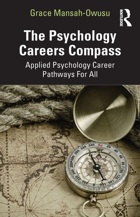 Text: "Grace Mansah-Owusu, The Psychology Careers Compass, Applied Psychology Career Pathways For All." Eine Kompass auf einer Karte.