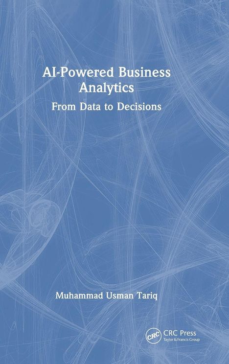 AI-Powered Business Analytics: From Data to Decisions. Muhammad Usman Tariq. Blaues abstraktes Muster im Hintergrund.