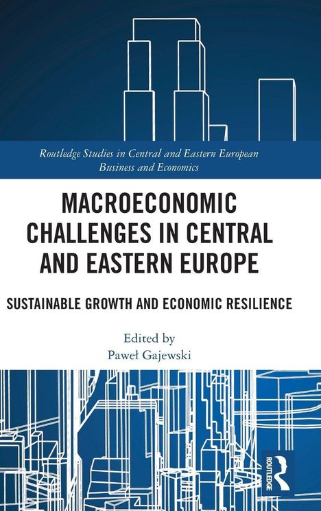 "Macroeconomic Challenges in Central and Eastern Europe", "Sustainable Growth and Economic Resilience", herausgegeben von Paweł Gajewski. Abstrakte Gebäudeillustration im Hintergrund.