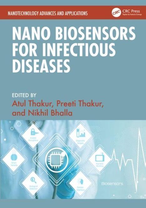 "NANO BIOSENSORS FOR INFECTIOUS DISEASES" von Atul Thakur, Preeti Thakur, Nikhil Bhalla. Blaues Cover, medizinische Symbole.