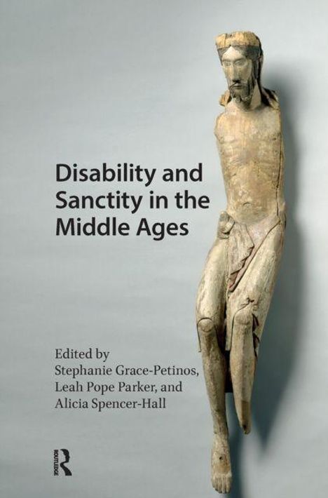 Text: "Disability and Sanctity in the Middle Ages. Edited by Stephanie Grace-Petinos, Leah Pope Parker, Alicia Spencer-Hall."  
Ein hölzernes, abgenutztes Heiligenbild.
