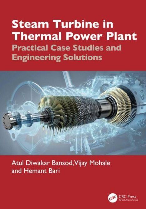 „Steam Turbine in Thermal Power Plant: Practical Case Studies and Engineering Solutions“ von Atul Diwakar Bansod et al. Ein Turbinenbild.