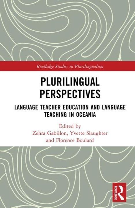 "Plurilingual Perspectives: Language Teacher Education and Language Teaching in Oceania" Herausgeber: Zehra Gabillon.