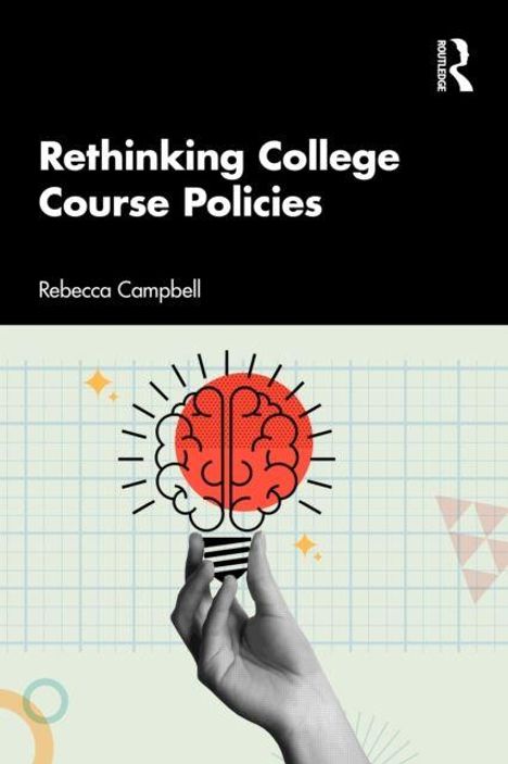 „Rethinking College Course Policies“ von Rebecca Campbell. Eine Hand hält eine Glühbirne mit Gehirn-Illustration.