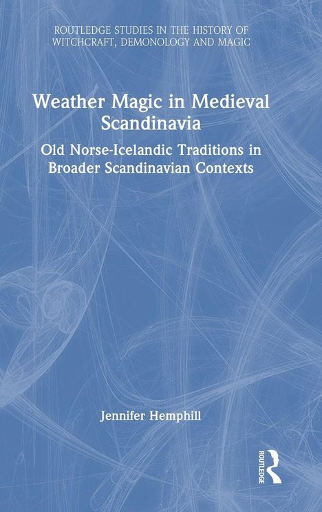 Weather Magic in Medieval Scandinavia. Altes nordisches Brauchtum. Autorin: Jennifer Hemphill. Blaues Cover mit abstrakten Linien.
