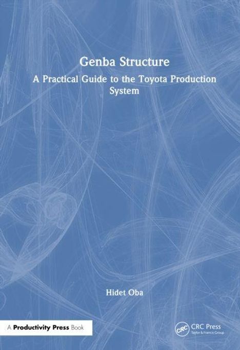 "Genba Structure: A Practical Guide to the Toyota Production System" von Hidet Oba. Blaue, abstrakte Hintergrundlinien.