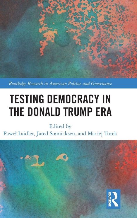 "Testing Democracy in the Donald Trump Era" von Pawel Laidler, Jared Sonnicksen und Maciej Turek. Bunt abstrakte Illustration.