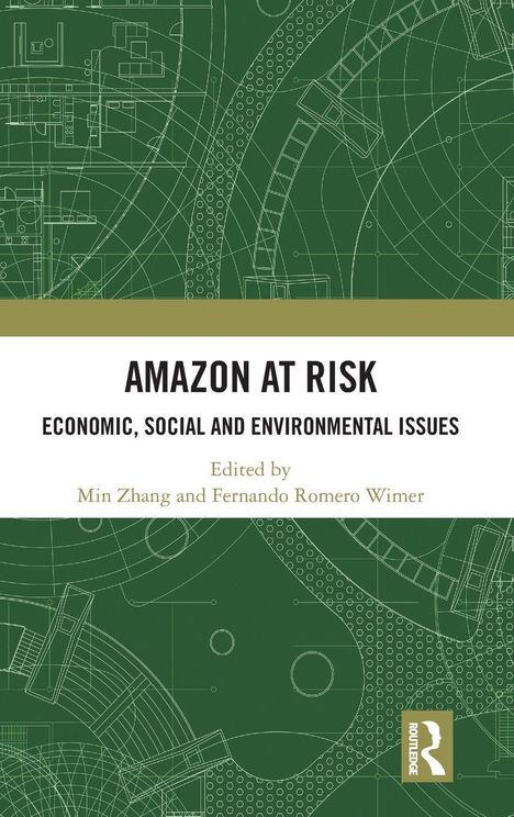 AMAZON AT RISK. ECONOMIC, SOCIAL AND ENVIRONMENTAL ISSUES. Bearbeitet von Min Zhang und Fernando Romero Wimer. Geometrische Designs vor grünem Hintergrund.