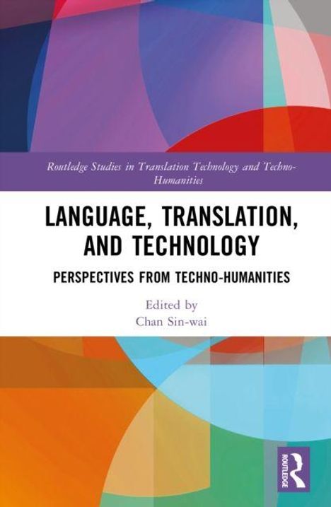 „Language, Translation, and Technology“ Buchcover mit buntem geometrischem Design, herausgegeben von Chan Sin-wai.