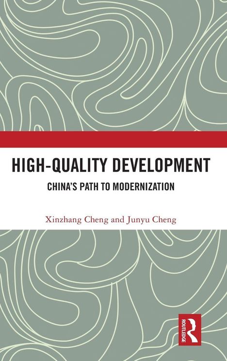"High-Quality Development: China's Path to Modernization" von Xinzhan Cheng und Junyu Cheng, abstrakte Linienmuster.