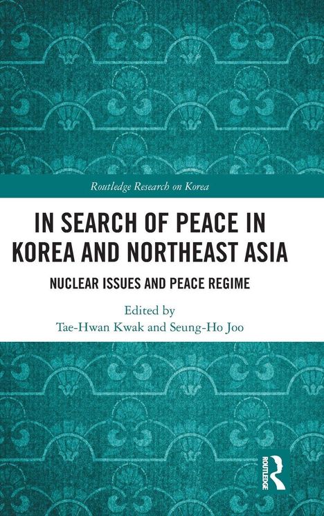 Titel: "IN SEARCH OF PEACE IN KOREA AND NORTHEAST ASIA". Hintergrund: Türkises Muster.