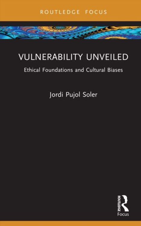 "Vulnerability Unveiled: Ethical Foundations and Cultural Biases" von Jordi Pujol Soler steht auf dunklem Hintergrund. Logo unten.