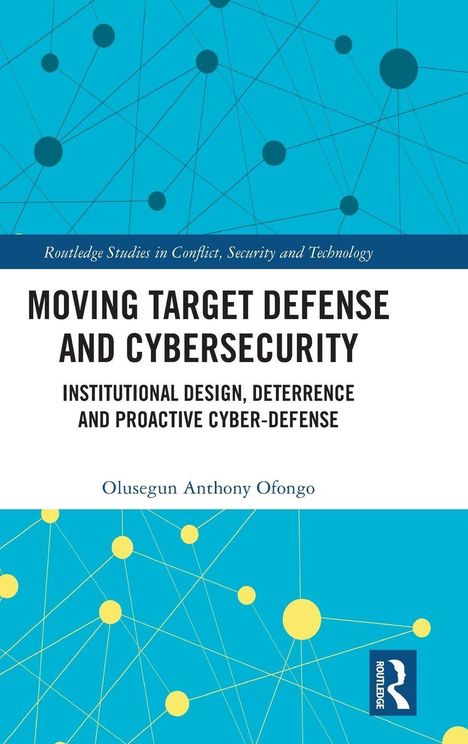 "Moving Target Defense and Cybersecurity" von Olusegun Anthony Ofongo. Blaues Design mit gelben Punkten und Linien.