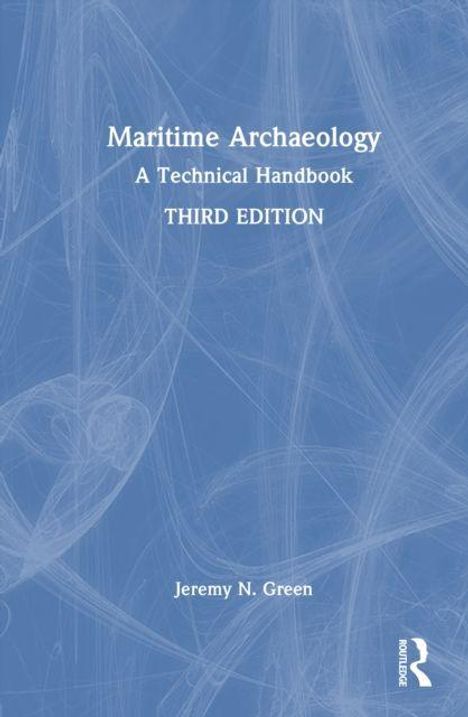 "Maritime Archaeology: A Technical Handbook, THIRD EDITION, Jeremy N. Green" vor blauem Hintergrund mit feinen Linien.