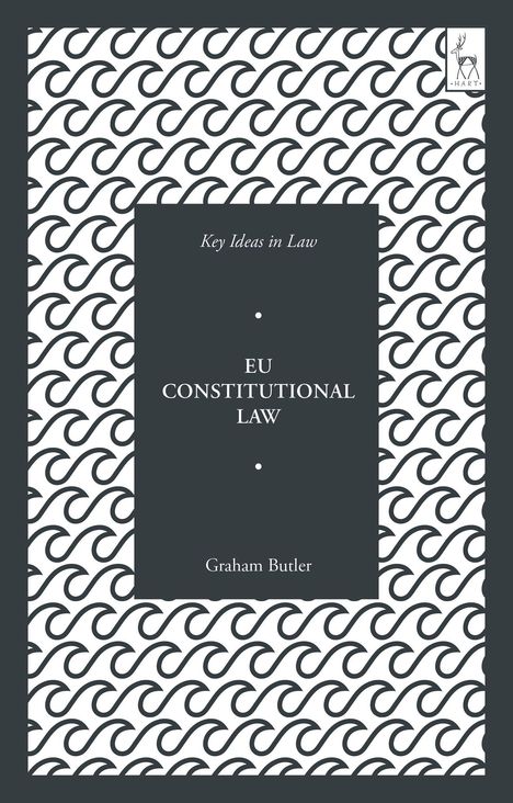 "Key Ideas in Law: EU Constitutional Law. Graham Butler." Rahmenmuster mit Wellenmotiven, Hirschlogo oben rechts.