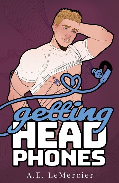 Text: "Getting Headphones" und "A.E. LeMercier". Illustration eines blondhaarigen Mannes, der ein T-Shirt hebt.