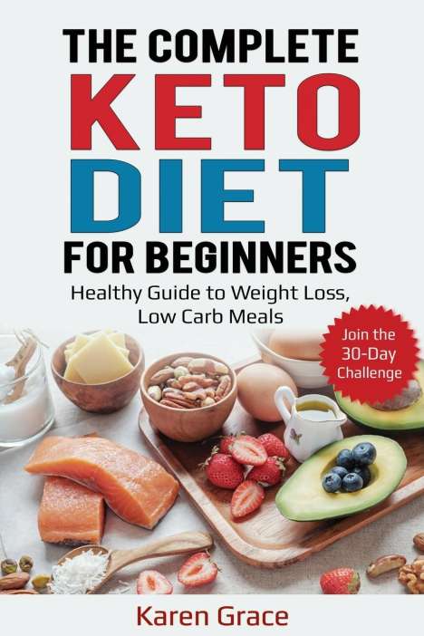 Karen Grace: The Complete Keto Diet for Beginners, Buch