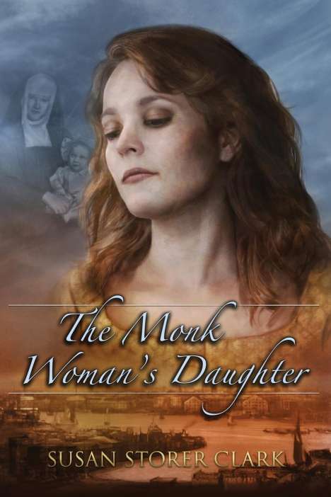 Susan Storer Clark: The Monk Woman's Daughter, Buch