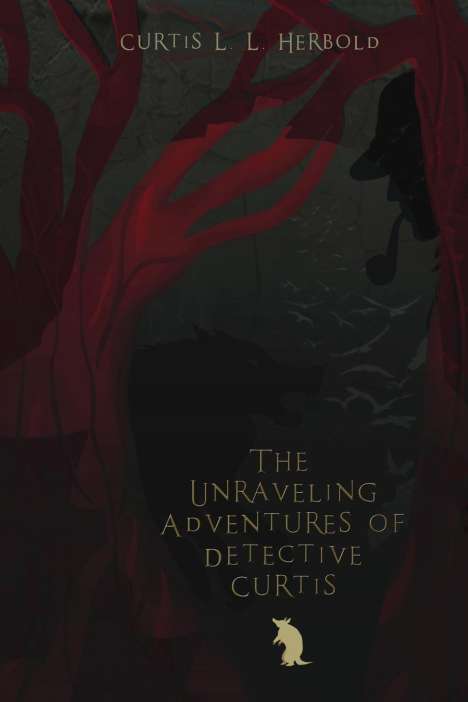 Curtis L. L. Herbold: Unraveling Adv Of Detective Cu, Buch