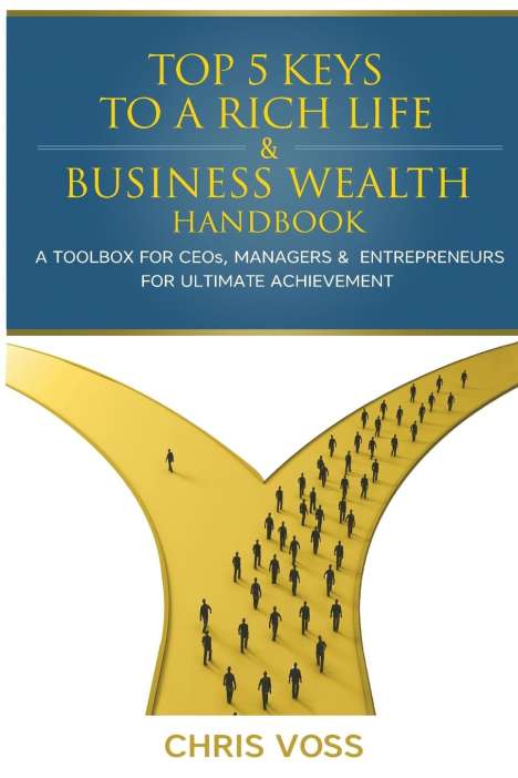 Chris Voss: Top 5 Keys To A Rich Life &amp; Business Wealth Handbook, Buch