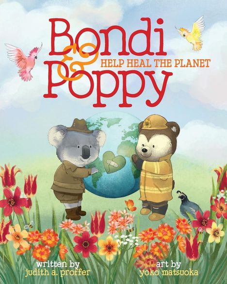 Judith A Proffer: Bondi &amp; Poppy Help Heal the Planet, Buch