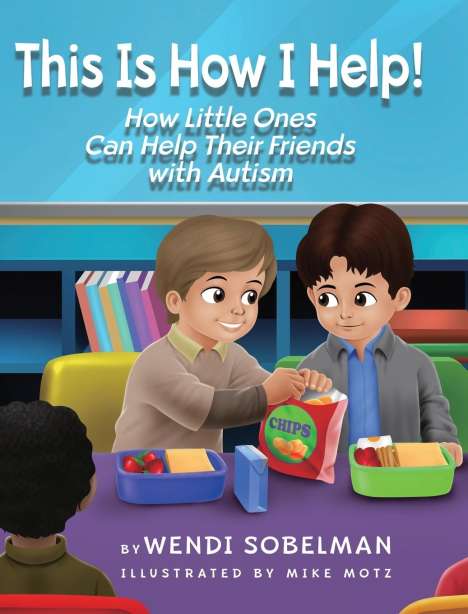 Wendi Sobelman: This is How I Help! How Little Ones Can Help Their Friends with Autism, Buch