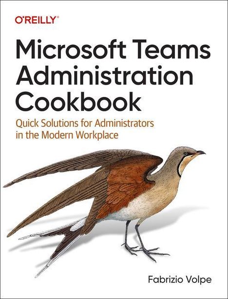 Fabrizio Volpe: Microsoft Teams Administration Cookbook, Buch