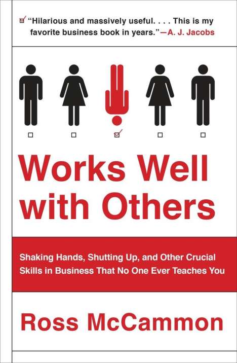 Ross Mccammon: Works Well with Others: Shaking Hands, Shutting Up, and Other Crucial Skills in Business That No One Ever Teaches You, Buch