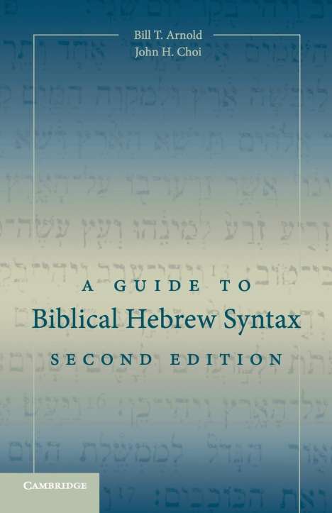 Bill T. Arnold: A Guide to Biblical Hebrew Syntax, Buch
