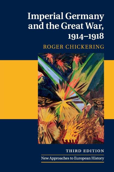 Roger Chickering: Imperial Germany and the Great War, 1914-1918, Buch