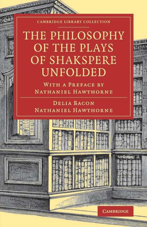 Delia Bacon: The Philosophy of the Plays of Shakspere Unfolded, Buch
