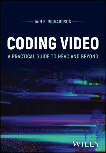 Iain E. Richardson: Coding Video: A Practical Guide to Hevc and Beyond, Buch