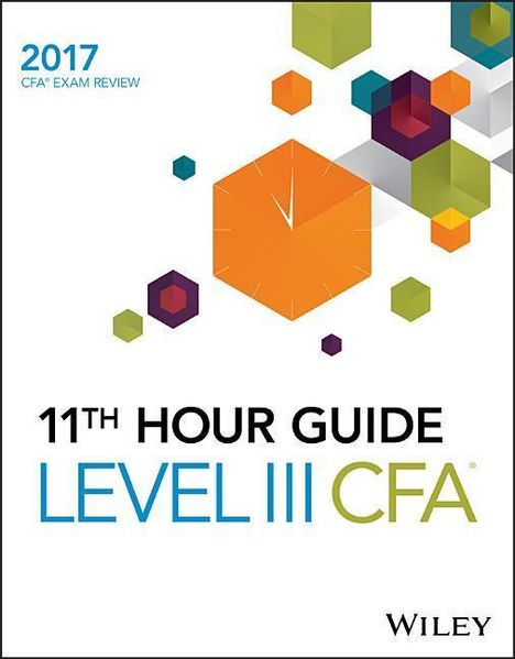 Wiley: Wiley 11th Hour Guide for 2017 Level III Cfa Exam, Buch