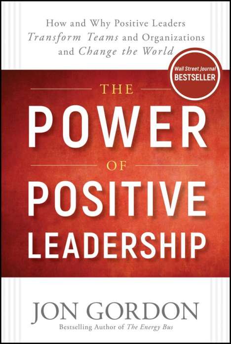 Jon Gordon: The Power of Positive Leadership, Buch