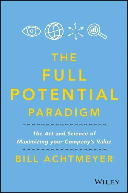 William Achtmeyer: Full Potential Paradigm, Buch