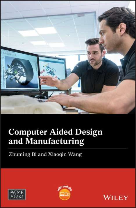 Zhuming Bi: Computer Aided Design and Manufacturing, Buch