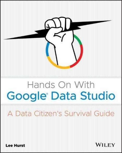 Lee Hurst: Hands On With Google Data Studio, Buch
